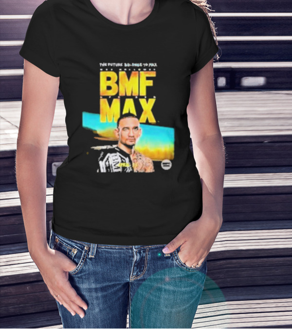 The Future Belongs To BMF Max Holloway T-Shirt