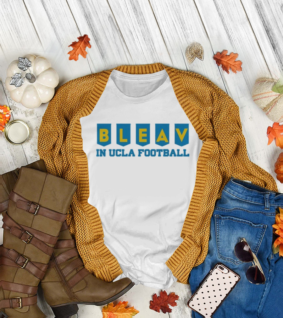 Bleav In UCLA Football T-Shirt