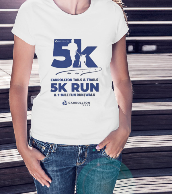 Carrollton Texas Tails And Trails 5k Run And 1-Mile Fun Run/Walk T-Shirt