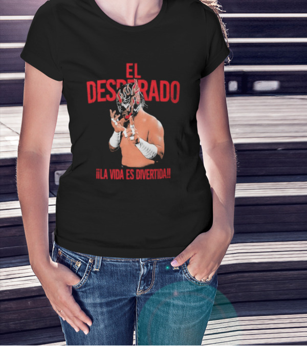 El Desperado Masked Wrestler La Vida Es Divertida T-Shirt