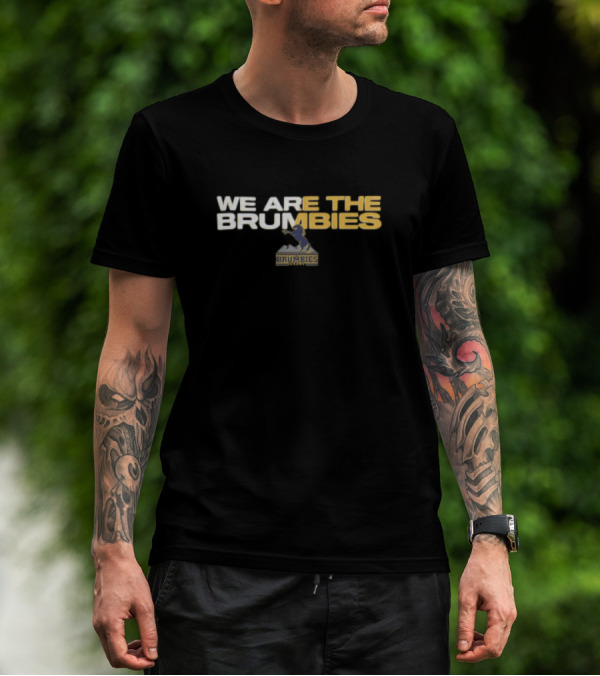 We Are The Brumbies Brumbies Team T-Shirt