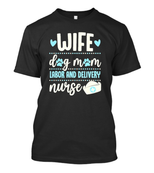 Wife Dog Mom Labor And Delivery Nurse Valentine's Day Love With Paws And Nurse Cap T-Shirt