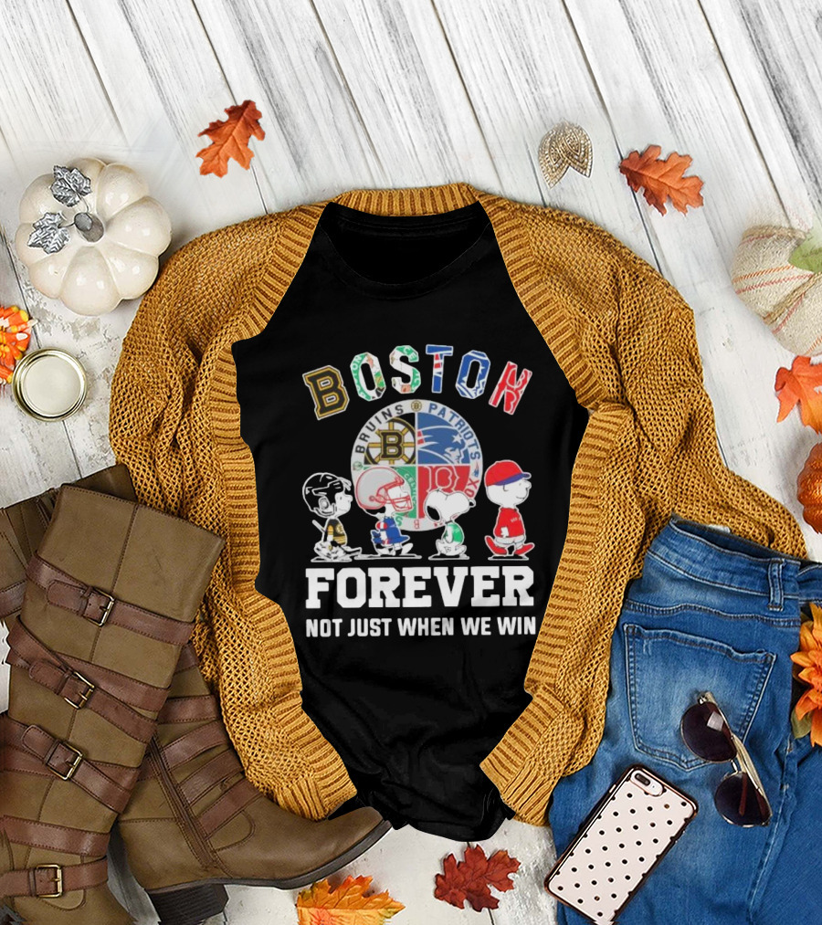 Boston Bruins Patriots Boston Forever Not Just When We Win Peanuts Characters T-Shirt