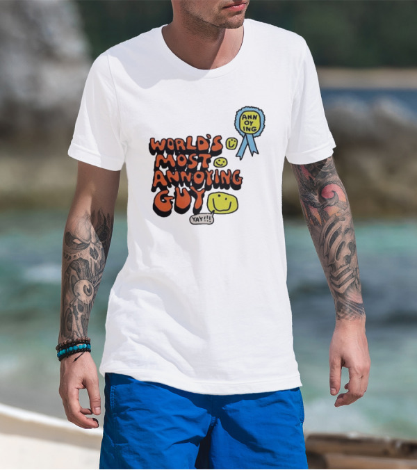 World’s Most Annoying Guy Yay Annoying Badge Smiley Faces T-Shirt