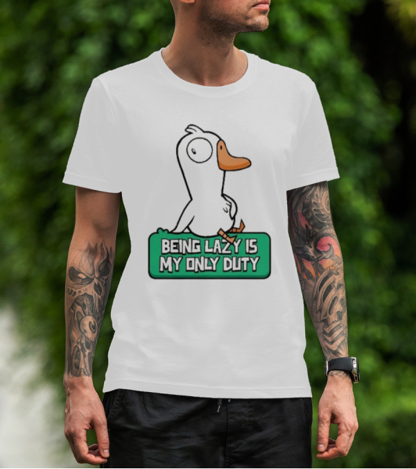 Being Lazy Is My Only Duty Goose Goose Duck T-Shirt