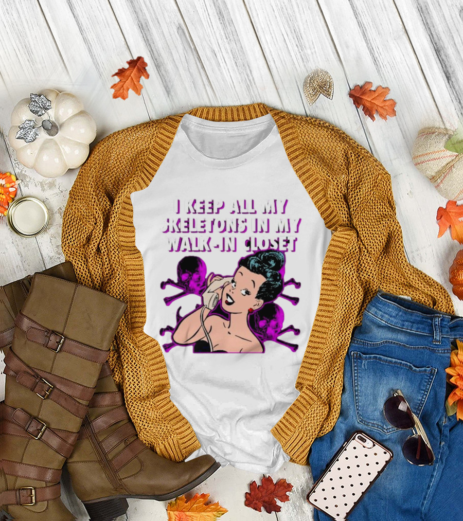 I Keep All My Skeletons In My Walk-in Closet Retro Comic Lady with Skull Crossbones T-Shirt