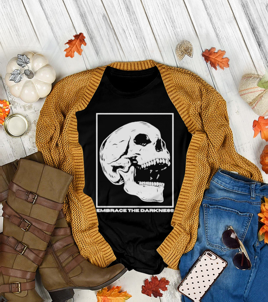 EMBRACE THE DARKNESS SKULL T-Shirt
