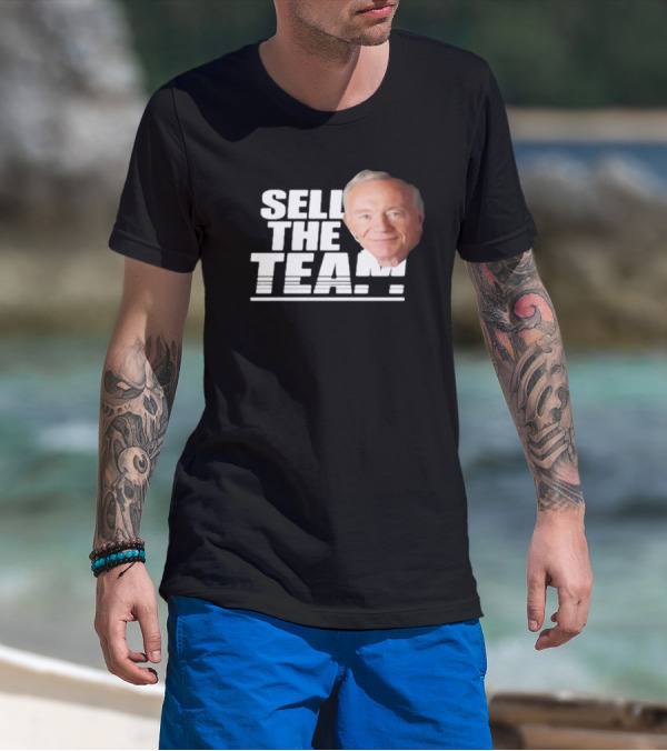 Sell The Team Jerry Jones T-Shirt