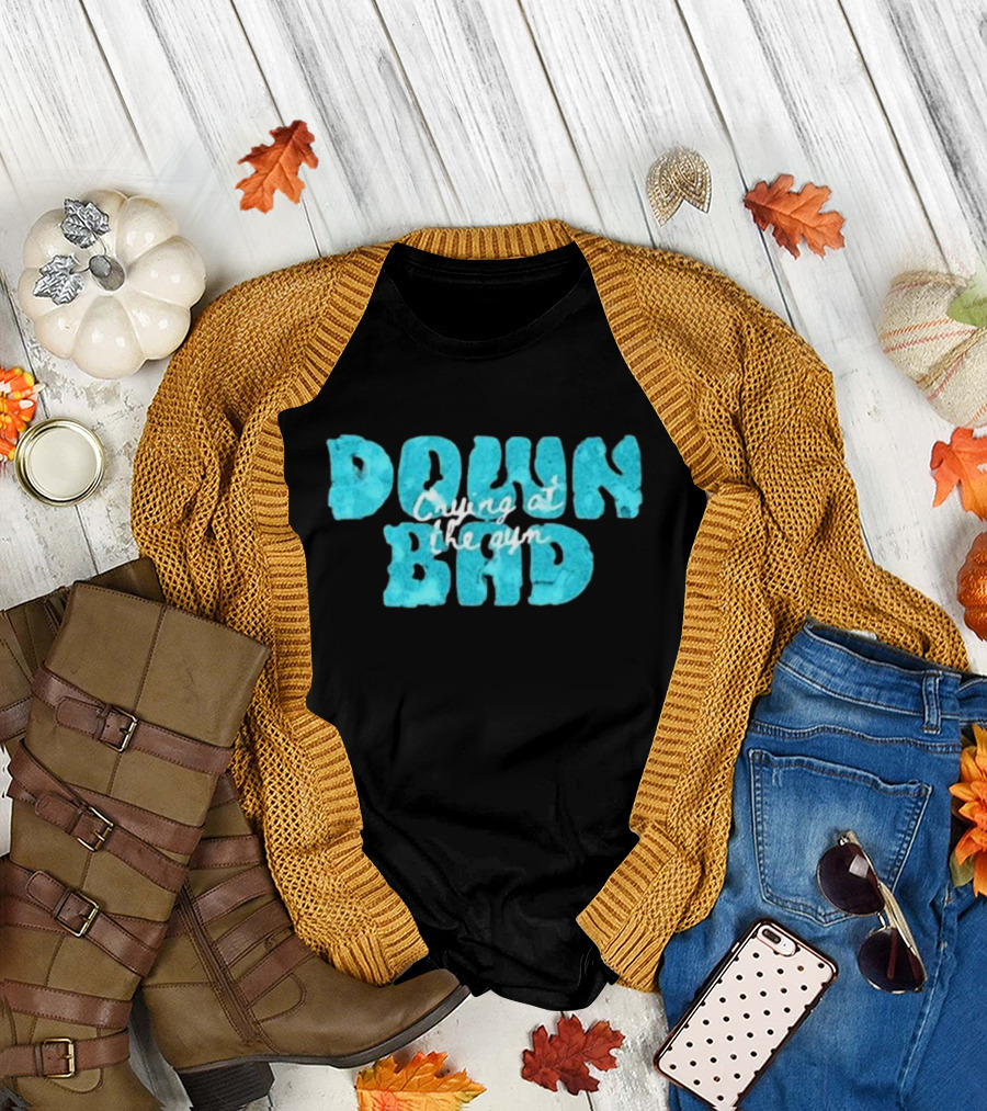 Down Bad Crying at the Gym Sports Bra T-Shirt