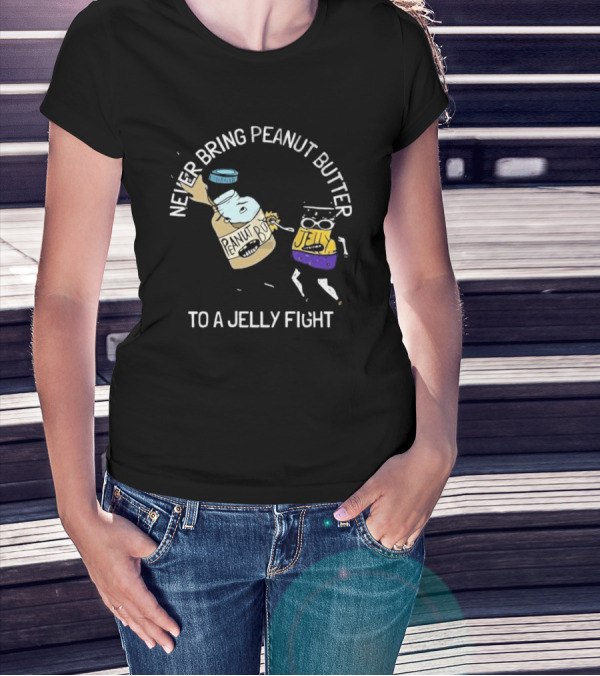 Never Bring Peanut Butter To A Jelly Fight Peanut Butter Jelly Cartoon Battle T-Shirt
