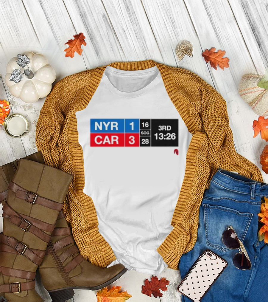 NYR 1 CAR 3 Scoreboard 3rd Period 13:26 SOG 16 28 T-Shirt