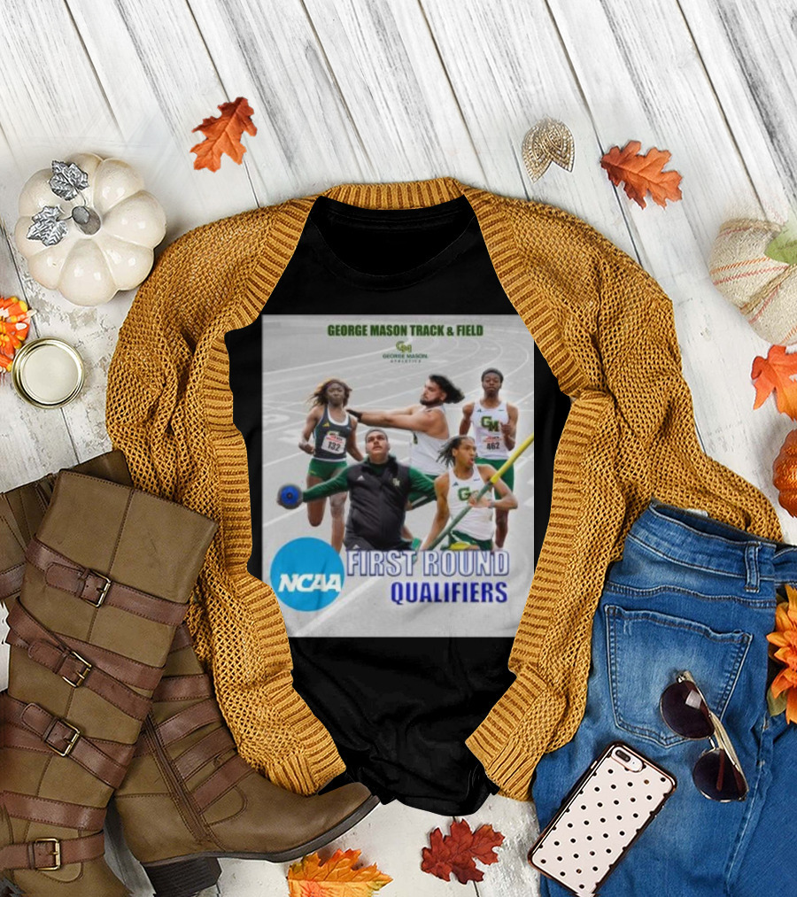 George Mason Track and Field NCAA 2024 First Round Qualifiers T-Shirt