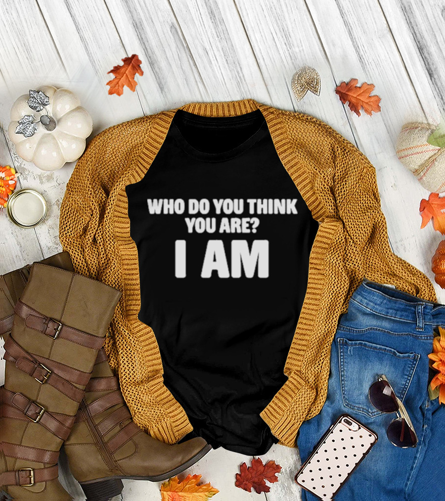Who Do You Think You Are I Am Bowling Phrase T-Shirt