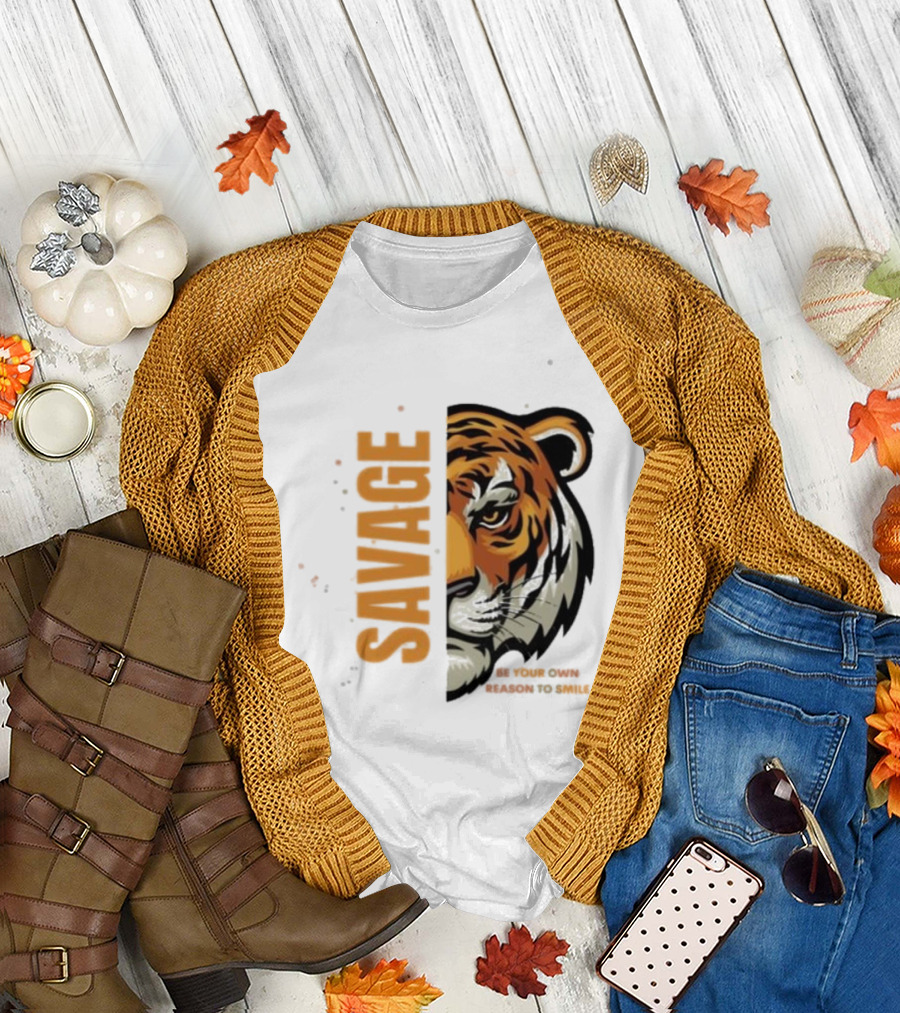 Savage Be Your Own Reason To Smile Tiger Face T-Shirt