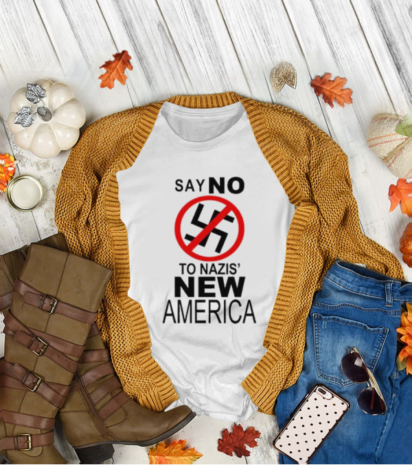 Say No To Nazis' New America T-Shirt