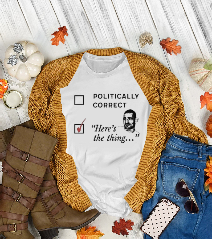 Politically Correct Here’s The Thing Check Mark Box with Man's Face T-Shirt