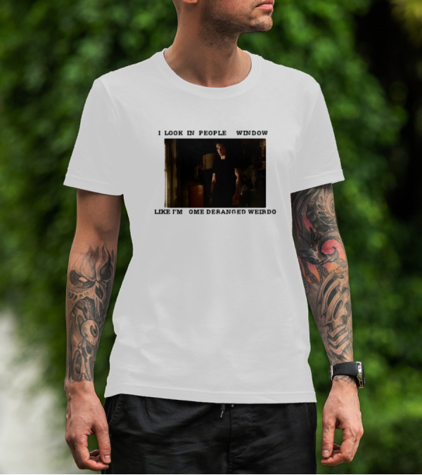 I Look In Peoples Window Like I’m Some Deranged Weirdo Dark Room Scene T-Shirt