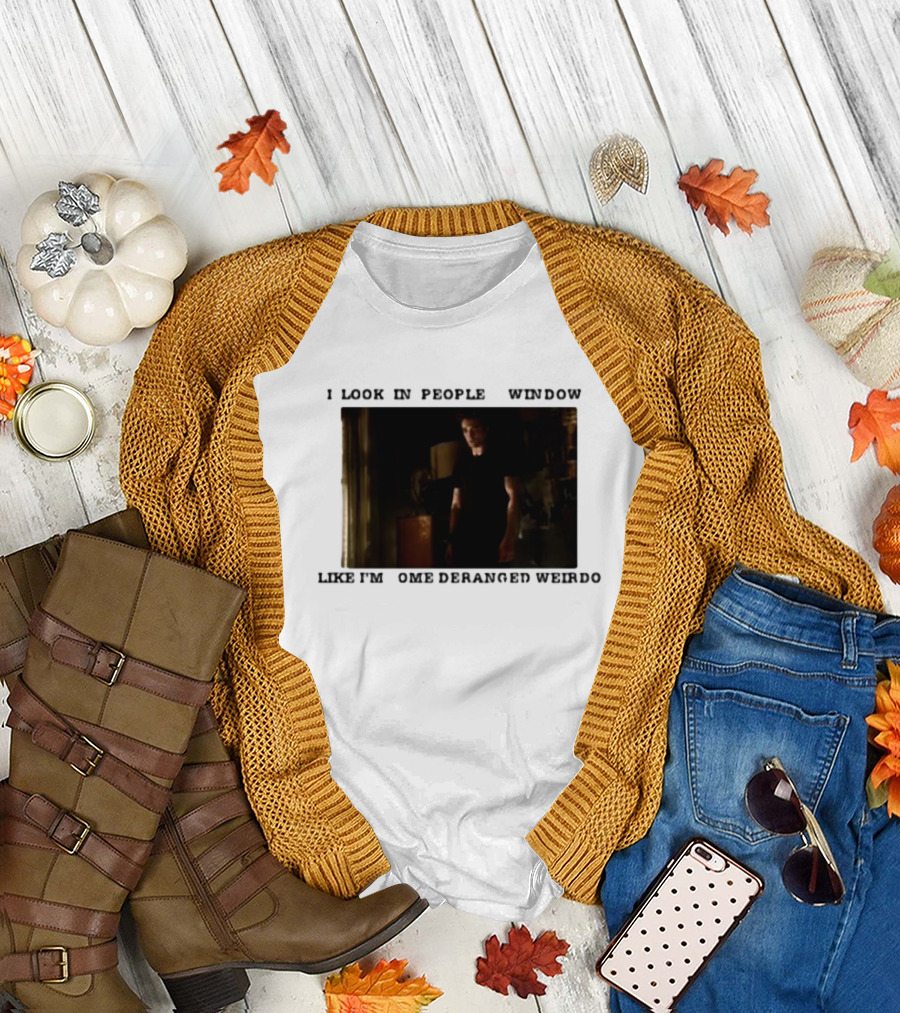 I Look In Peoples Window Like I’m Some Deranged Weirdo Dark Room Scene T-Shirt