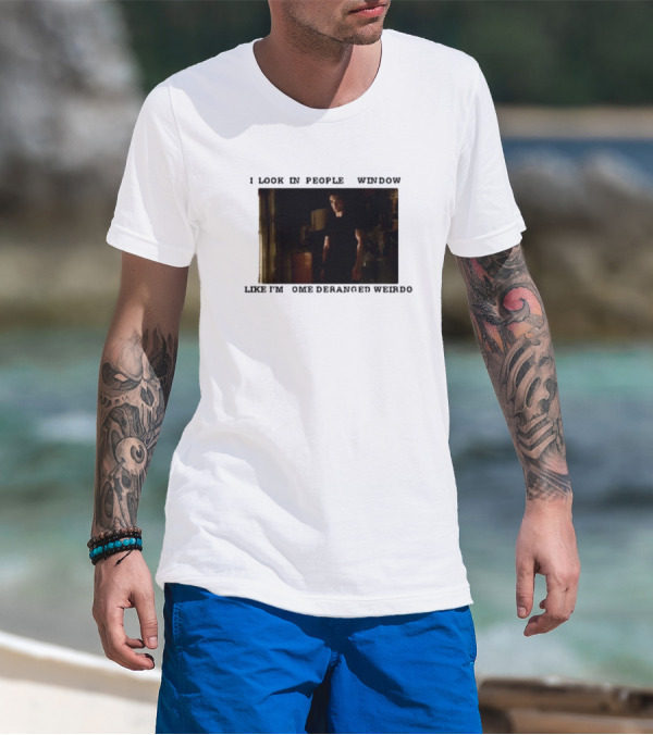 I Look In Peoples Window Like I’m Some Deranged Weirdo Dark Room Scene T-Shirt
