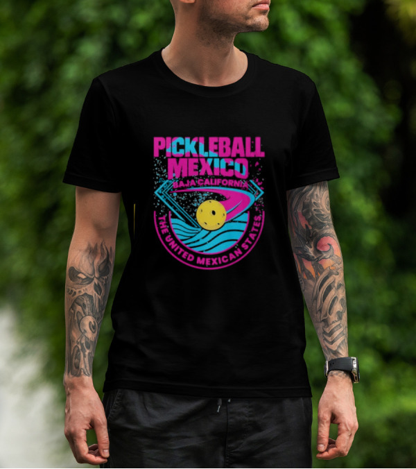 Pickleball Mexico Baja California The United Mexican States T-Shirt