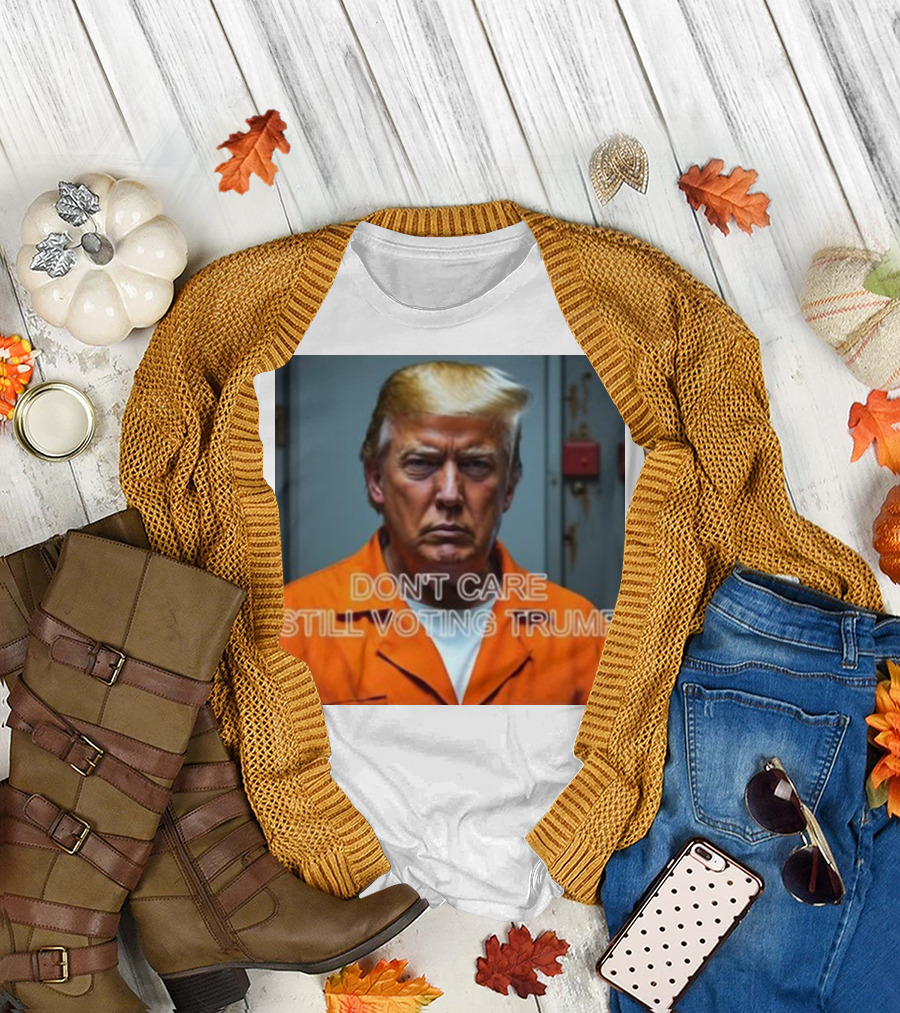 Don't Care Still Voting Trump Orange Jumpsuit Image T-Shirt