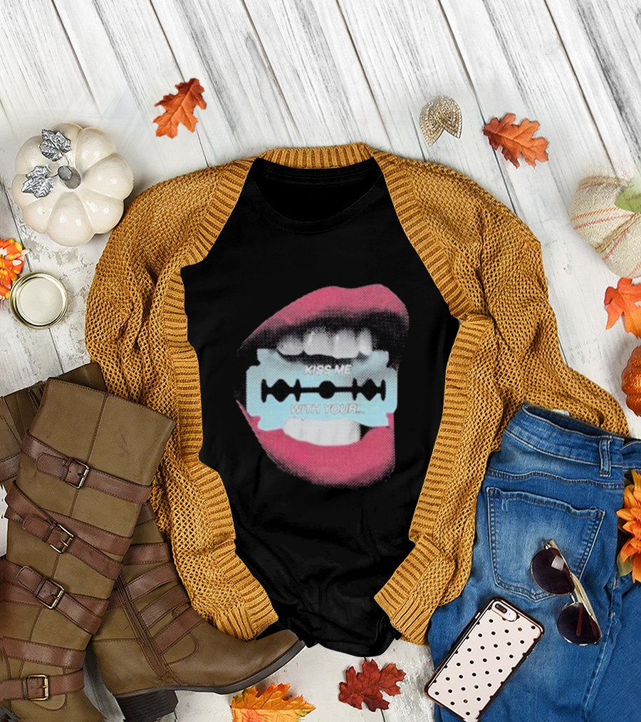 Kiss Me With Your Razor Blade Mouth T-Shirt