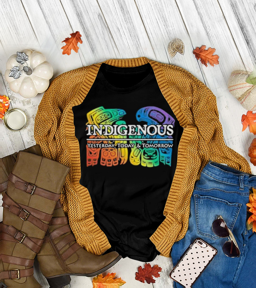 Indigenous Yesterday Today And Tomorrow Rainbow Tribal T-Shirt