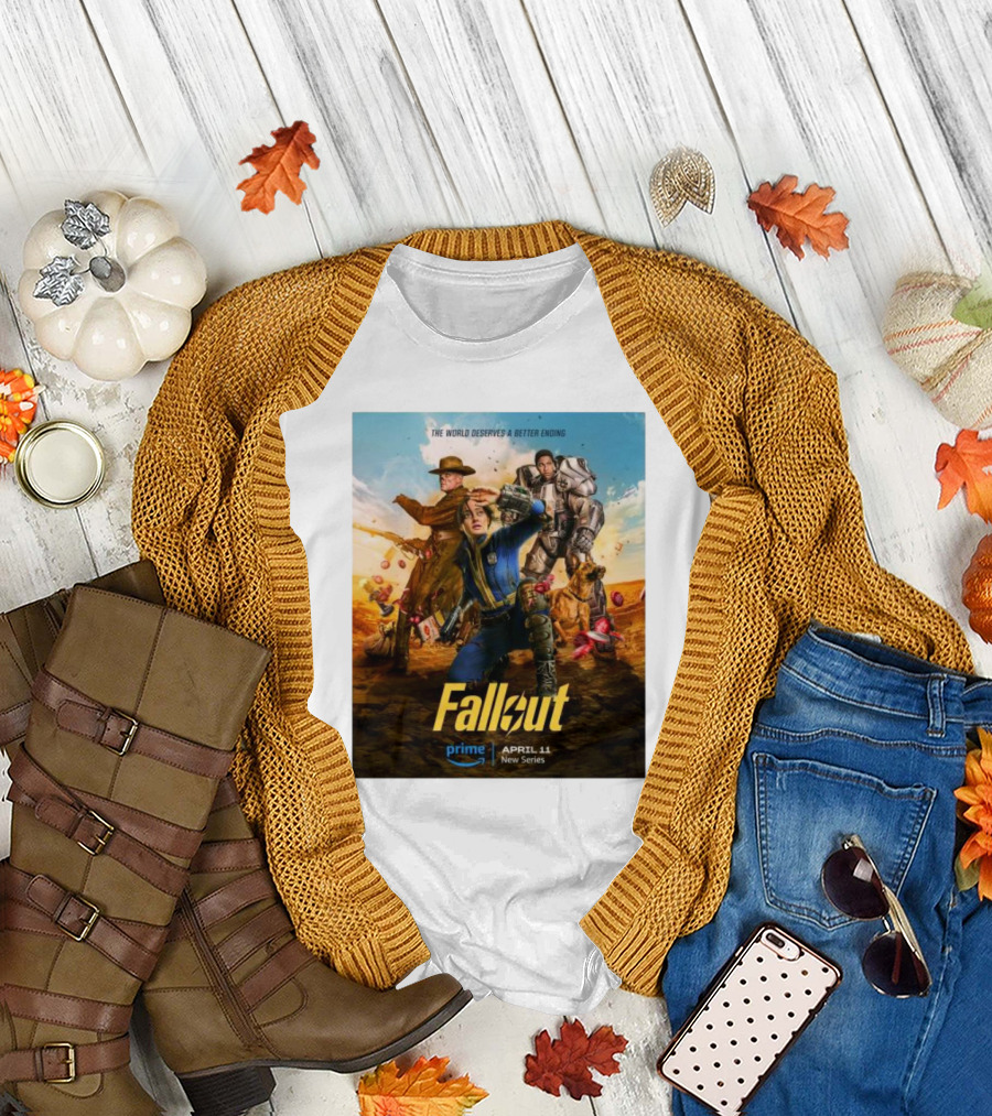 Fallout New Series Prime April 11 The World Deserves A Better Ending T-Shirt