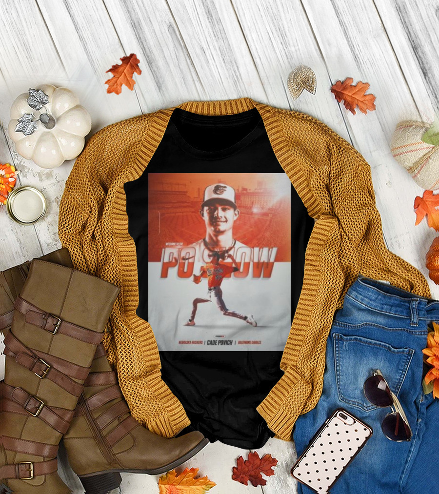Welcome To The Po Show Cade Povich Nebraska Huskies Baltimore Orioles T-Shirt