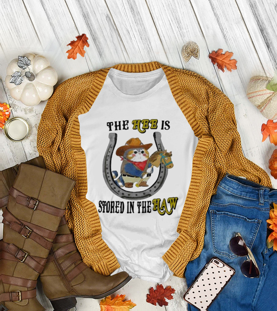 The Hee Is Stored In The Haw Cowboy Cat With Hobby Horse And Horseshoe T-Shirt