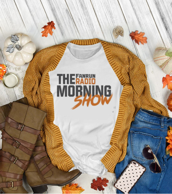 FANRUN RADIO THE MORNING SHOW T-Shirt