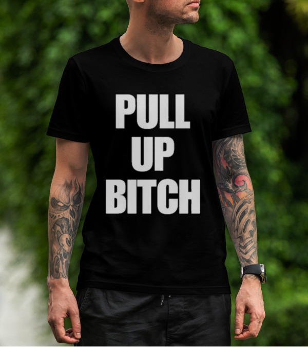 Aidan Kearney Pull Up Bitch I'mma You Up T-Shirt