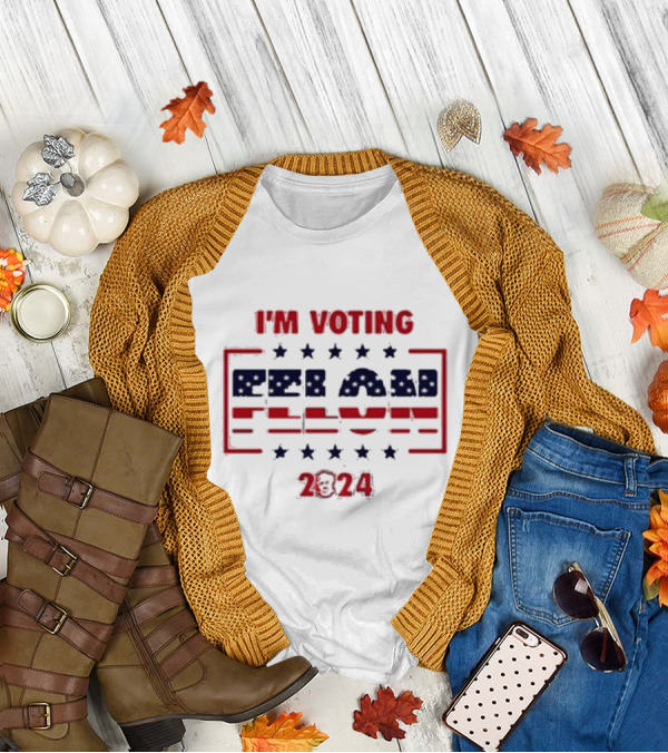 I'm Voting Felon 2024 America Flag T-Shirt
