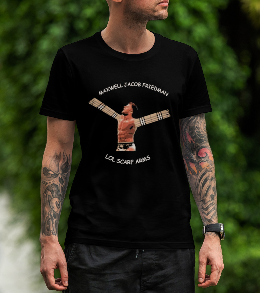Maxwell Jacob Friedman LOL Scarf Arms Wrestler Pose T-Shirt