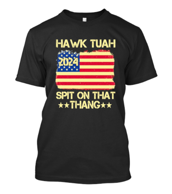 Hawk Tuah 2024 American Flag Spit On That Thang T-Shirt