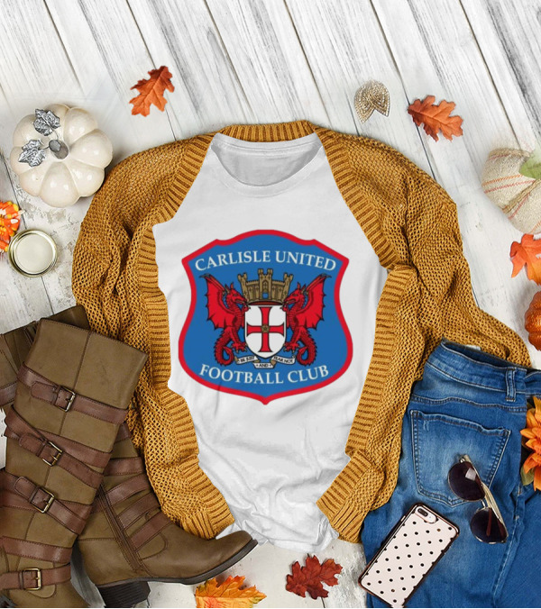 Carlisle United Football Club Crest Bejust And Fear Not Dual Red Dragons Shield T-Shirt
