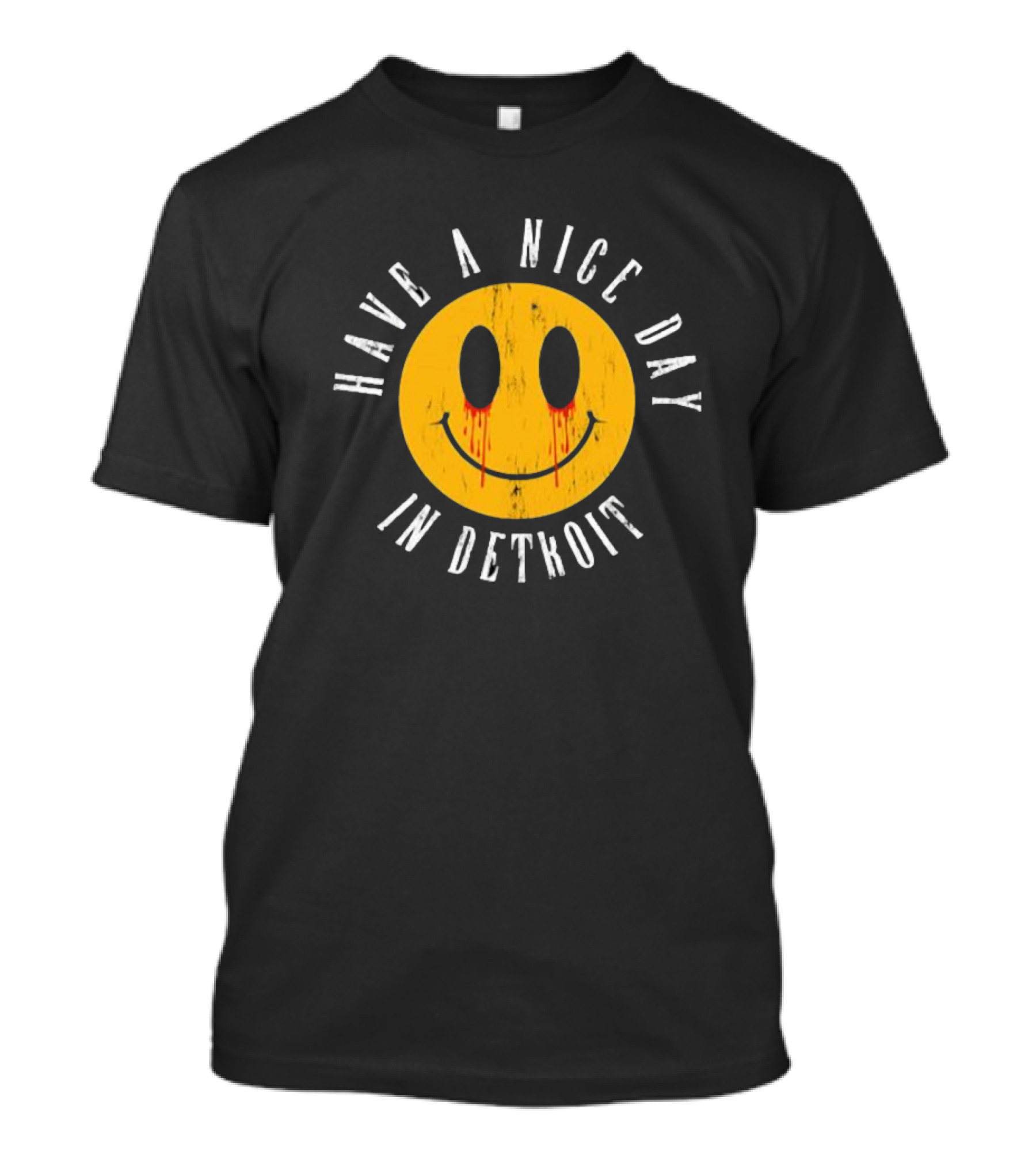Have A Nice Day In Detroit Smiley Face With Dripping Eyes T-Shirt