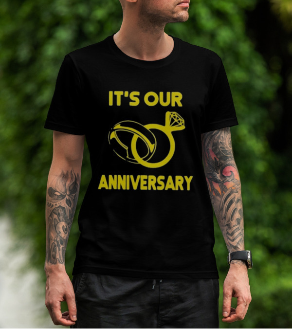 IT'S OUR ANNIVERSARY RINGS T-Shirt