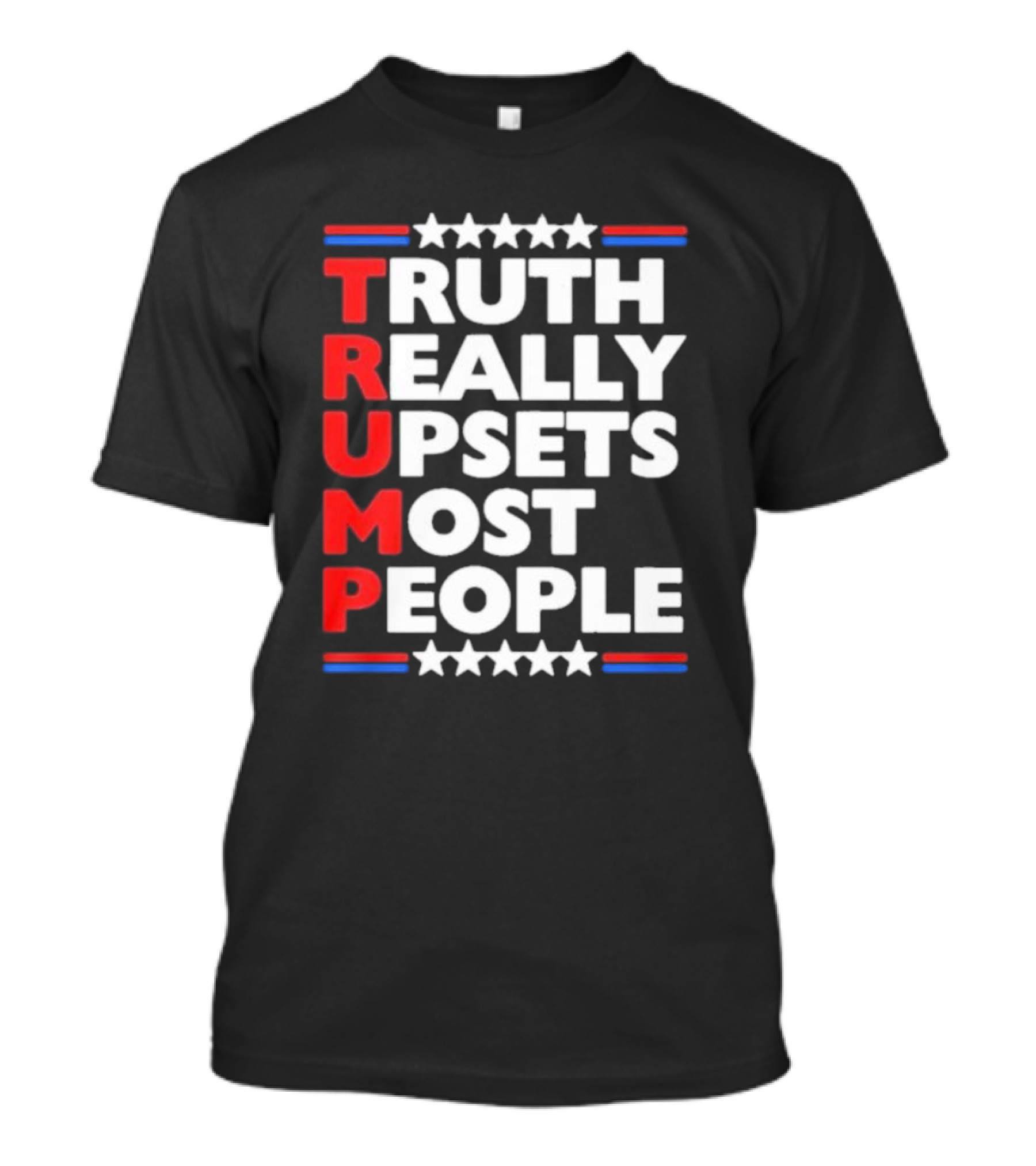 TRUMP Truth Really Upsets Most People T-Shirt