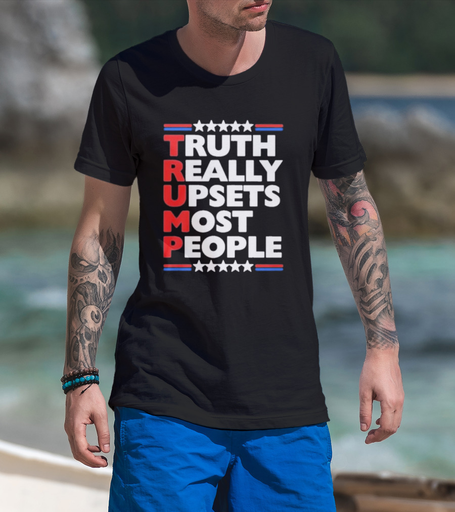 TRUMP Truth Really Upsets Most People T-Shirt