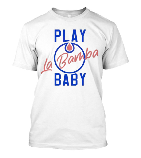 Play La Bamba Baby Edmonton Oilers Logo 2024 Season T-Shirt