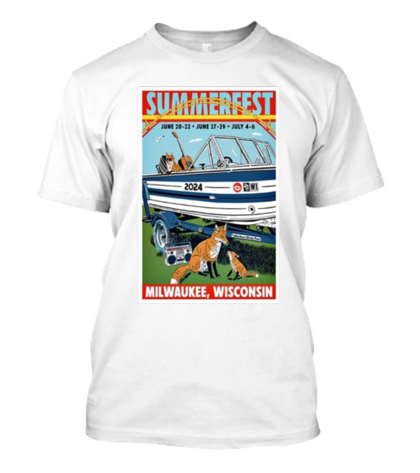 SummerFest 2024 June 20-22 June 27-29 July 4-6 Milwaukee Wisconsin Boat And Foxes T-Shirt