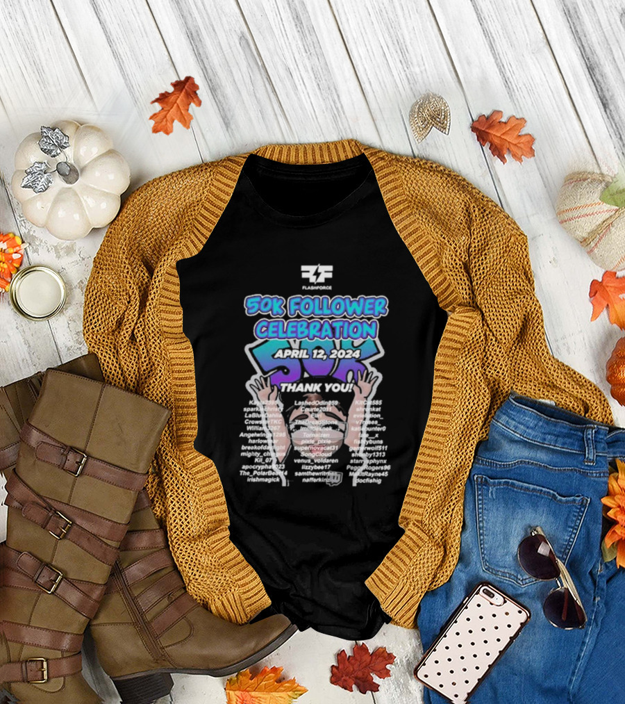 Flashforce 50K Follower Celebration April 12 2024 Thank You T-Shirt