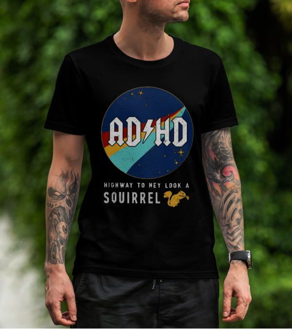 ADHD Highway To Hey Look A Squirrel Retro Space T-Shirt