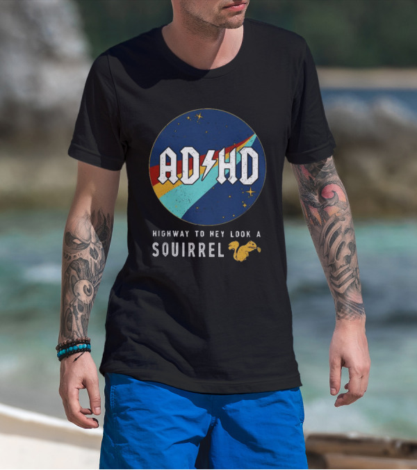ADHD Highway To Hey Look A Squirrel Retro Space T-Shirt