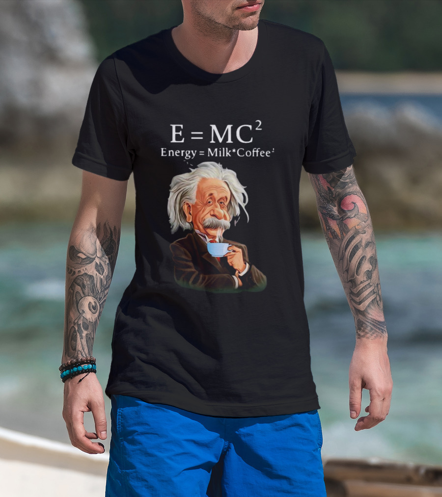 Albert Einstein Drinking Coffee E=MC2 Energy Milk Coffee T-Shirt