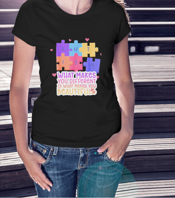Autism Puzzle Pieces What Makes You Different Is What Makes You Beautiful T-Shirt