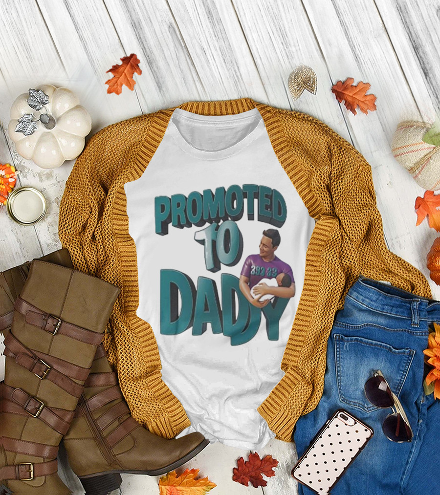 Promoted To Daddy 393 33 2024 With Father Holding Baby T-Shirt