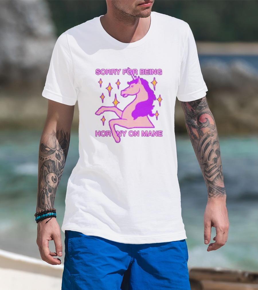 Sorry For Being Horny On Mane Unicorn With Stars T-Shirt