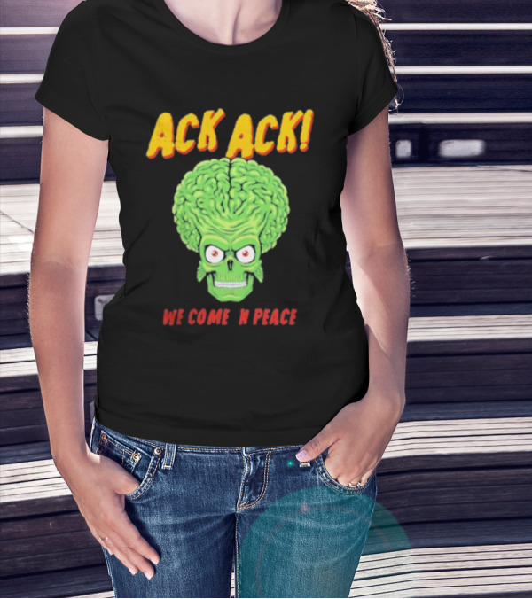 Ack Ack We Come In Peace Alien Brain T-Shirt